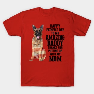 German Shepherd Happy Fathers Day To My Amazing Daddy T-Shirt